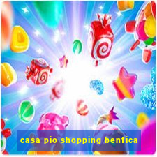 casa pio shopping benfica